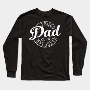 Proud Dad Of 2024 Graduate Long Sleeve T-Shirt